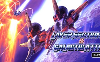 雷射战机复刻版/Layer Section™ & Galactic Attack™ S-Tribute