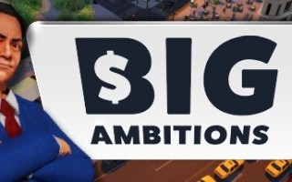 雄心壮志/Big Ambitions （更新v14.12.2023）